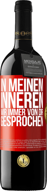 39,95 € | Rotwein RED Ausgabe MBE Reserve In meinem Inneren wir immer von dir gesprochen Rote Markierung. Anpassbares Etikett Reserve 12 Monate Ernte 2015 Tempranillo