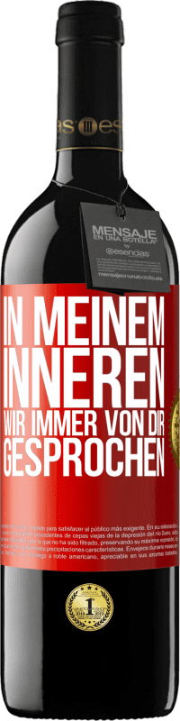 39,95 € | Rotwein RED Ausgabe MBE Reserve In meinem Inneren wir immer von dir gesprochen Rote Markierung. Anpassbares Etikett Reserve 12 Monate Ernte 2016 Tempranillo