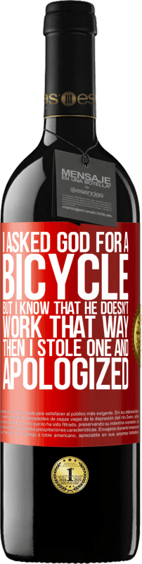 «私は神に自転車を頼んだが、彼はそのようには働かないことを知っている。それから私は1つを盗み、謝罪した» REDエディション MBE 予約する