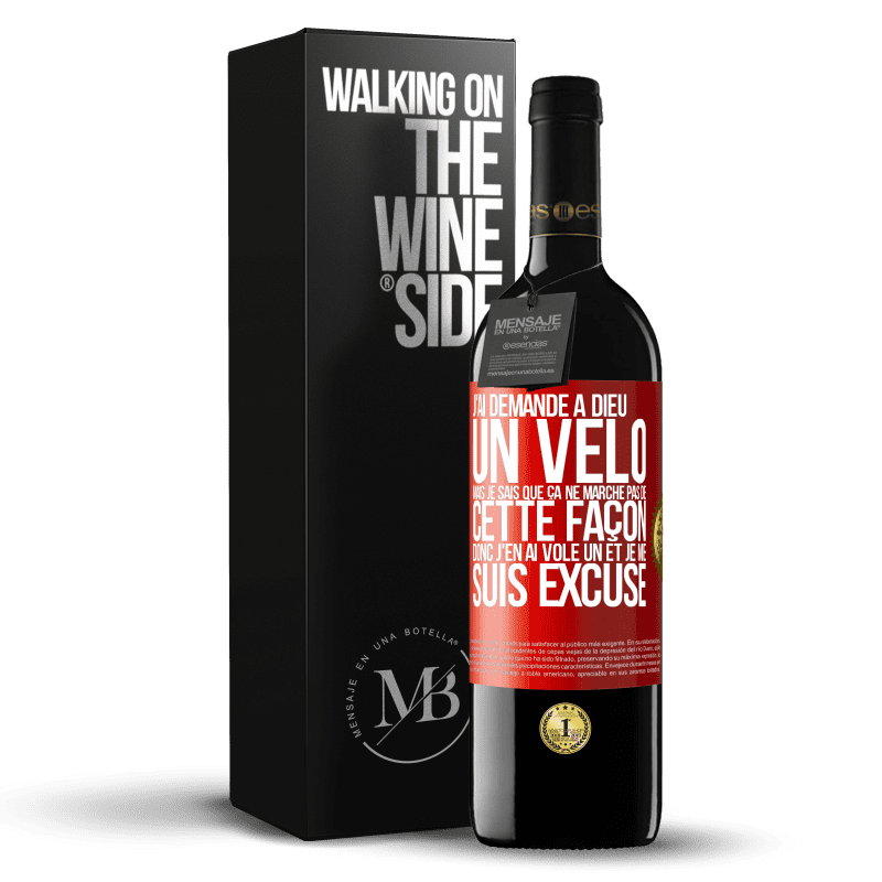 39,95 € Envoi gratuit | Vin rouge Édition RED MBE Réserve J'ai demandé à Dieu un vélo mais je sais que ça ne marche pas de cette façon. Donc j'en ai volé un et je me suis excusé Étiquette Rouge. Étiquette personnalisable Réserve 12 Mois Récolte 2015 Tempranillo