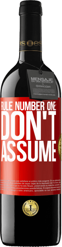 39,95 € | Red Wine RED Edition MBE Reserve Rule number one: don't assume Red Label. Customizable label Reserve 12 Months Harvest 2014 Tempranillo