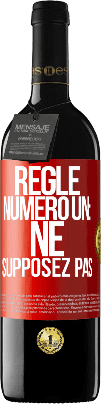 39,95 € | Vin rouge Édition RED MBE Réserve Règle numéro un: ne supposez pas Étiquette Rouge. Étiquette personnalisable Réserve 12 Mois Récolte 2014 Tempranillo