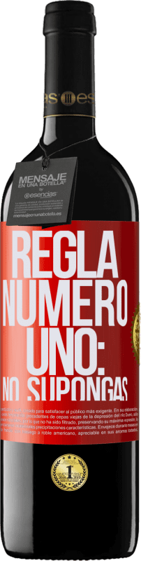 39,95 € | Vino Tinto Edición RED MBE Reserva Regla número uno: no supongas Etiqueta Roja. Etiqueta personalizable Reserva 12 Meses Cosecha 2014 Tempranillo