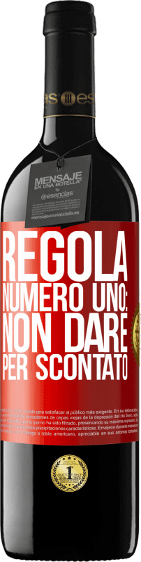 39,95 € | Vino rosso Edizione RED MBE Riserva Regola numero uno: non dare per scontato Etichetta Rossa. Etichetta personalizzabile Riserva 12 Mesi Raccogliere 2014 Tempranillo