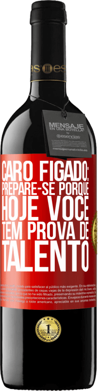 39,95 € | Vinho tinto Edição RED MBE Reserva Caro fígado: prepare-se porque hoje você tem prova de talento Etiqueta Vermelha. Etiqueta personalizável Reserva 12 Meses Colheita 2015 Tempranillo