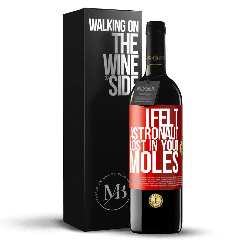29,95 € Free Shipping | Red Wine RED Edition Crianza 6 Months I felt astronaut, lost in your moles Red Label. Customizable label Aging in oak barrels 6 Months Harvest 2020 Tempranillo