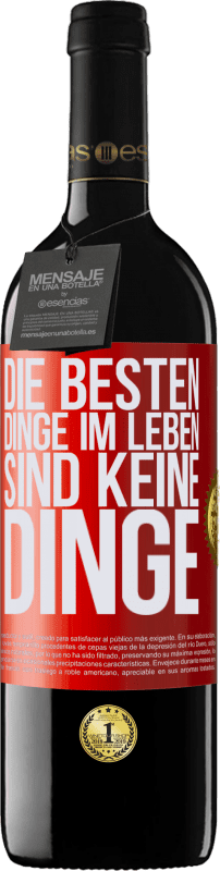 Kostenloser Versand | Rotwein RED Ausgabe MBE Reserve Die besten Dinge im Leben sind keine Dinge Rote Markierung. Anpassbares Etikett Reserve 12 Monate Ernte 2014 Tempranillo