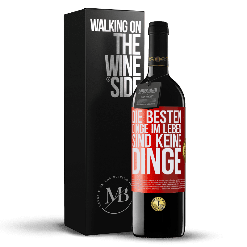 39,95 € Kostenloser Versand | Rotwein RED Ausgabe MBE Reserve Die besten Dinge im Leben sind keine Dinge Rote Markierung. Anpassbares Etikett Reserve 12 Monate Ernte 2015 Tempranillo