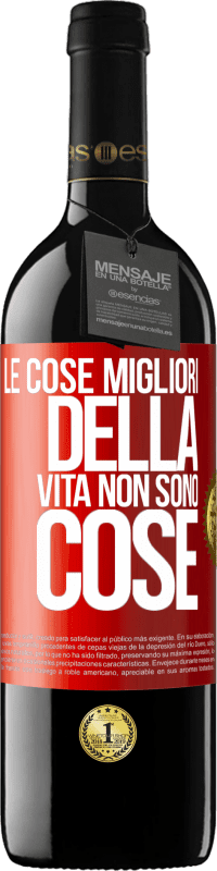 Spedizione Gratuita | Vino rosso Edizione RED MBE Riserva Le cose migliori della vita non sono cose Etichetta Rossa. Etichetta personalizzabile Riserva 12 Mesi Raccogliere 2014 Tempranillo