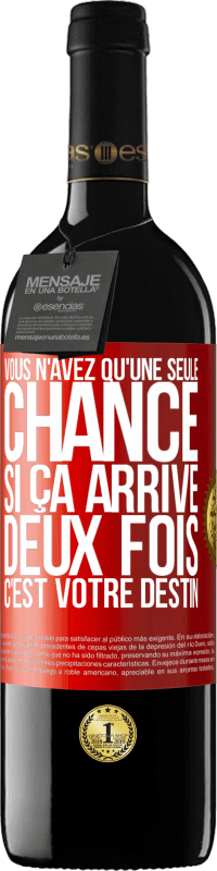 39,95 € | Vin rouge Édition RED MBE Réserve Vous n'avez qu'une seule chance. Si ça arrive deux fois, c'est votre destin Étiquette Rouge. Étiquette personnalisable Réserve 12 Mois Récolte 2015 Tempranillo