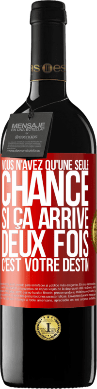 39,95 € Envoi gratuit | Vin rouge Édition RED MBE Réserve Vous n'avez qu'une seule chance. Si ça arrive deux fois, c'est votre destin Étiquette Rouge. Étiquette personnalisable Réserve 12 Mois Récolte 2016 Tempranillo