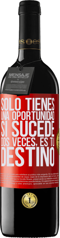 «Solo tienes una oportunidad. Si sucede dos veces, es tu destino» Edición RED MBE Reserva