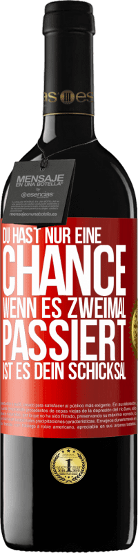 «Du hast nur eine Chance. Wenn es zweimal passiert, ist es dein Schicksal» RED Ausgabe MBE Reserve