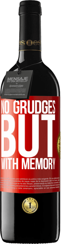 «No grudges, but with memory» RED Edition MBE Reserve
