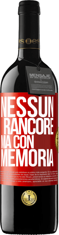 39,95 € | Vino rosso Edizione RED MBE Riserva Nessun rancore, ma con memoria Etichetta Rossa. Etichetta personalizzabile Riserva 12 Mesi Raccogliere 2015 Tempranillo