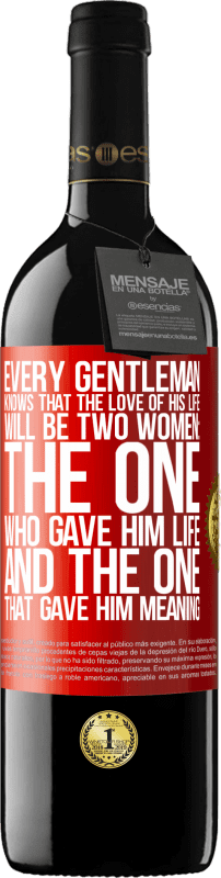 39,95 € 免费送货 | 红酒 RED版 MBE 预订 每个绅士都知道，他一生的挚爱将是两个女人：一个赋予了他生命的生命和一个赋予他生命的意义的妇女 红色标签. 可自定义的标签 预订 12 个月 收成 2014 Tempranillo