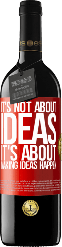 39,95 € Free Shipping | Red Wine RED Edition MBE Reserve It's not about ideas. It's about making ideas happen Red Label. Customizable label Reserve 12 Months Harvest 2015 Tempranillo