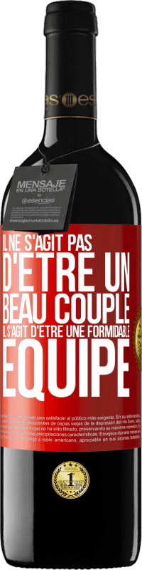 39,95 € | Vin rouge Édition RED MBE Réserve Il ne s'agit pas d'être un beau couple. Il s'agit d'être une formidable équipe Étiquette Rouge. Étiquette personnalisable Réserve 12 Mois Récolte 2015 Tempranillo