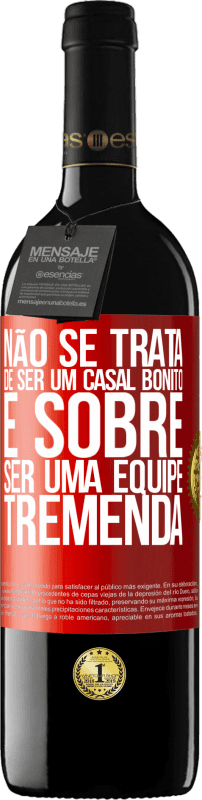 «Não se trata de ser um casal bonito. É sobre ser uma equipe tremenda» Edição RED MBE Reserva