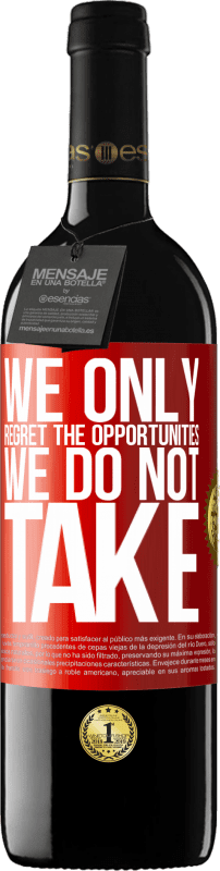 39,95 € | 赤ワイン REDエディション MBE 予約する 私たちは取らない機会を後悔するだけです 赤いタグ. カスタマイズ可能なラベル 予約する 12 月 収穫 2014 Tempranillo