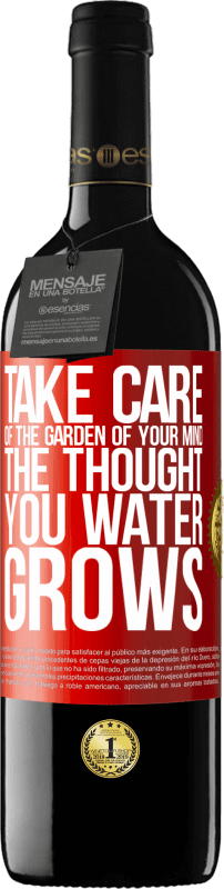 39,95 € | Red Wine RED Edition MBE Reserve Take care of the garden of your mind. The thought you water grows Red Label. Customizable label Reserve 12 Months Harvest 2014 Tempranillo