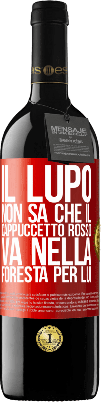 39,95 € | Vino rosso Edizione RED MBE Riserva Non conosce il lupo che il cappuccetto rosso va nella foresta per lui Etichetta Rossa. Etichetta personalizzabile Riserva 12 Mesi Raccogliere 2015 Tempranillo