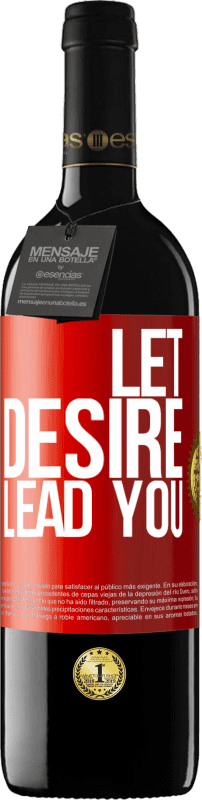39,95 € | Red Wine RED Edition MBE Reserve Let desire lead you Red Label. Customizable label Reserve 12 Months Harvest 2014 Tempranillo