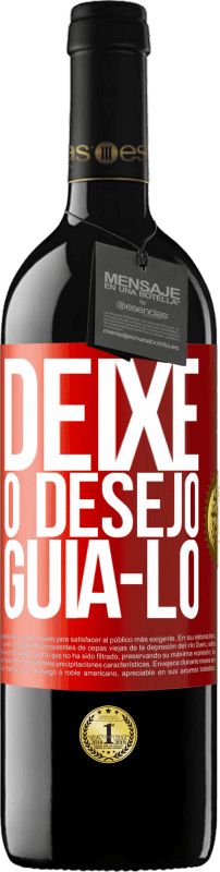 39,95 € | Vinho tinto Edição RED MBE Reserva Deixe o desejo guiá-lo Etiqueta Vermelha. Etiqueta personalizável Reserva 12 Meses Colheita 2016 Tempranillo