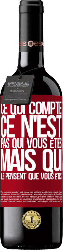 39,95 € | Vin rouge Édition RED MBE Réserve Ce qui compte, ce n'est pas qui vous êtes, mais qui ils pensent que vous êtes Étiquette Rouge. Étiquette personnalisable Réserve 12 Mois Récolte 2015 Tempranillo