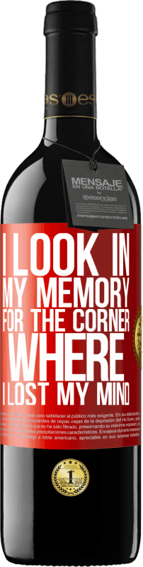 39,95 € | Red Wine RED Edition MBE Reserve I look in my memory for the corner where I lost my mind Red Label. Customizable label Reserve 12 Months Harvest 2015 Tempranillo