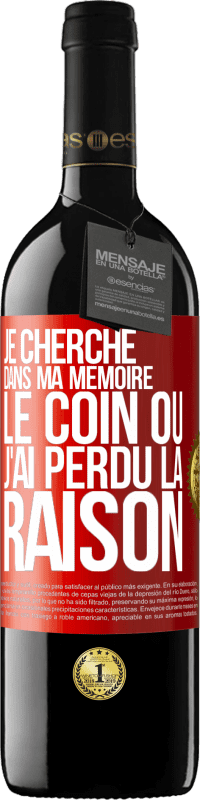 39,95 € Envoi gratuit | Vin rouge Édition RED MBE Réserve Je cherche dans ma mémoire le coin où j'ai perdu la raison Étiquette Rouge. Étiquette personnalisable Réserve 12 Mois Récolte 2016 Tempranillo