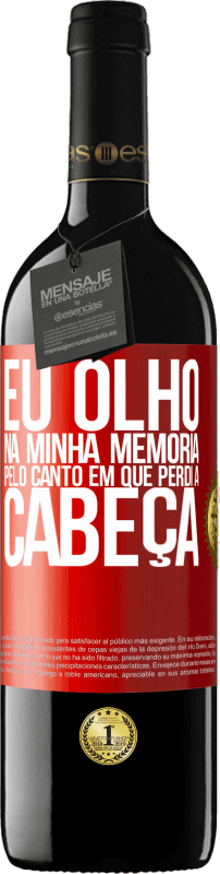 «Eu olho na minha memória pelo canto em que perdi a cabeça» Edição RED MBE Reserva