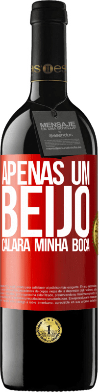 39,95 € | Vinho tinto Edição RED MBE Reserva Apenas um beijo calará minha boca Etiqueta Vermelha. Etiqueta personalizável Reserva 12 Meses Colheita 2015 Tempranillo