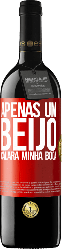 «Apenas um beijo calará minha boca» Edição RED MBE Reserva