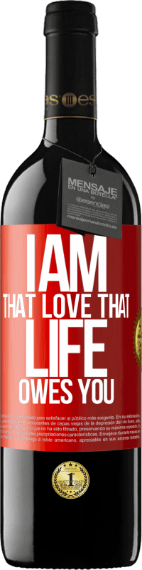 39,95 € | 赤ワイン REDエディション MBE 予約する 私は人生があなたに負っているその愛です 赤いタグ. カスタマイズ可能なラベル 予約する 12 月 収穫 2014 Tempranillo