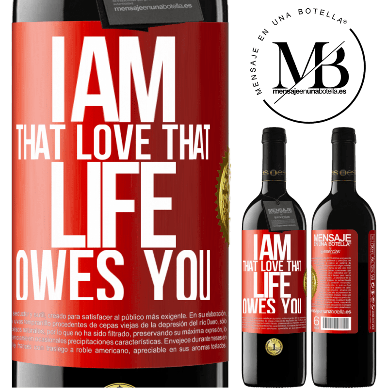 24,95 € Free Shipping | Red Wine RED Edition Crianza 6 Months I am that love that life owes you Red Label. Customizable label Aging in oak barrels 6 Months Harvest 2019 Tempranillo