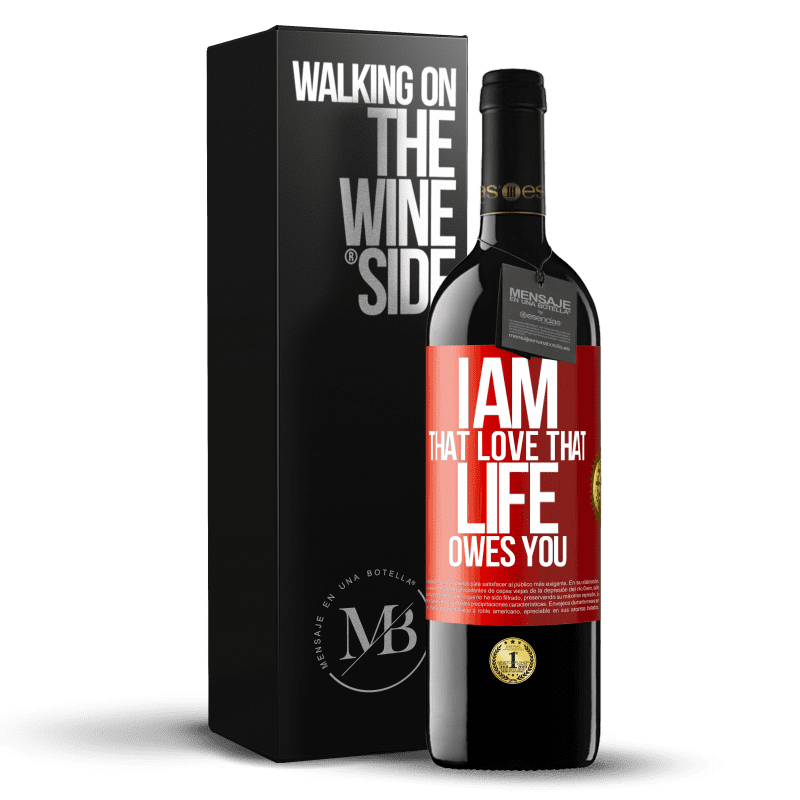 39,95 € Free Shipping | Red Wine RED Edition MBE Reserve I am that love that life owes you Red Label. Customizable label Reserve 12 Months Harvest 2014 Tempranillo