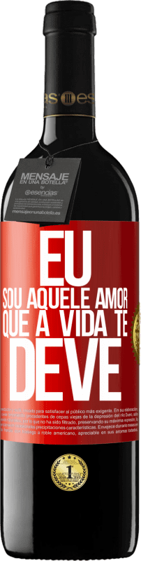 39,95 € | Vinho tinto Edição RED MBE Reserva Eu sou aquele amor que a vida te deve Etiqueta Vermelha. Etiqueta personalizável Reserva 12 Meses Colheita 2015 Tempranillo