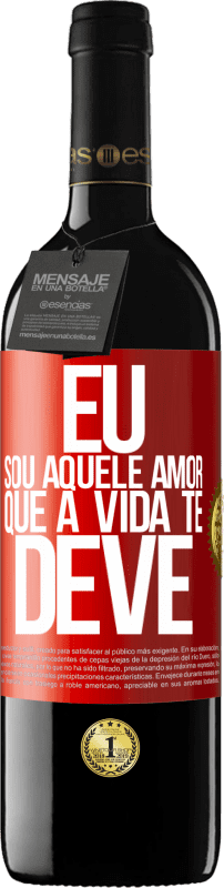 «Eu sou aquele amor que a vida te deve» Edição RED MBE Reserva
