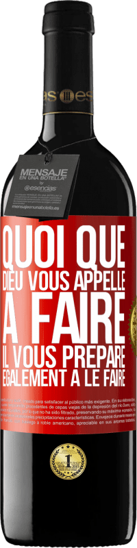 39,95 € | Vin rouge Édition RED MBE Réserve Quoi que Dieu vous appelle à faire. Il vous prépare également à le faire Étiquette Rouge. Étiquette personnalisable Réserve 12 Mois Récolte 2015 Tempranillo