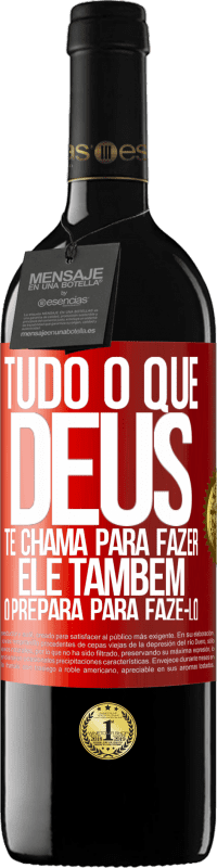 39,95 € | Vinho tinto Edição RED MBE Reserva Tudo o que Deus te chama para fazer, Ele também o prepara para fazê-lo Etiqueta Vermelha. Etiqueta personalizável Reserva 12 Meses Colheita 2016 Tempranillo