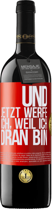 39,95 € | Rotwein RED Ausgabe MBE Reserve Und jetzt werfe ich, weil ich dran bin Rote Markierung. Anpassbares Etikett Reserve 12 Monate Ernte 2015 Tempranillo