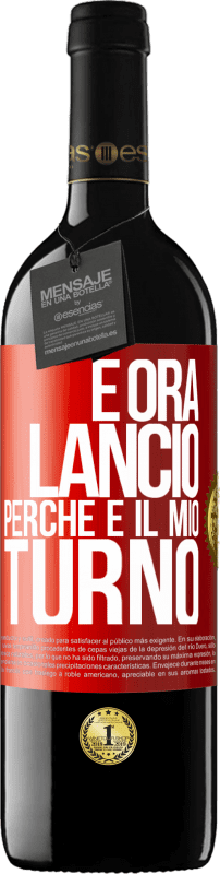 39,95 € Spedizione Gratuita | Vino rosso Edizione RED MBE Riserva E ora lancio perché è il mio turno Etichetta Rossa. Etichetta personalizzabile Riserva 12 Mesi Raccogliere 2014 Tempranillo