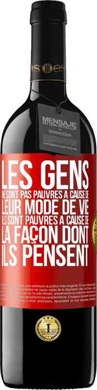 39,95 € | Vin rouge Édition RED MBE Réserve Les gens ne sont pas pauvres à cause de leur mode de vie. Ils sont pauvres à cause de la façon dont ils pensent Étiquette Rouge. Étiquette personnalisable Réserve 12 Mois Récolte 2015 Tempranillo