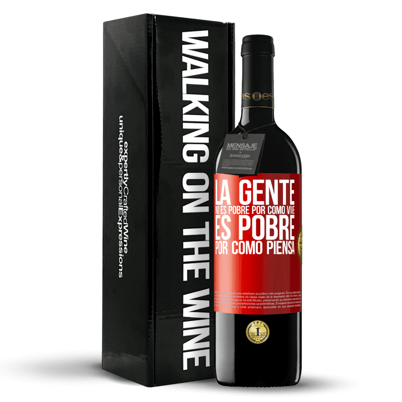 29,95 € Envoi gratuit | Vin rouge Édition RED Crianza 6 Mois Les gens ne sont pas pauvres à cause de leur mode de vie. Il est pauvre à cause de sa façon de penser Étiquette Rouge. Étiquette personnalisable Vieillissement en fûts de chêne 6 Mois Récolte 2020 Tempranillo