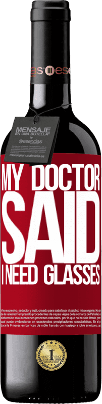 «My doctor said I need glasses» Édition RED MBE Réserve