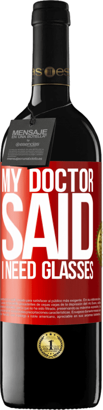 «My doctor said I need glasses» Edição RED MBE Reserva