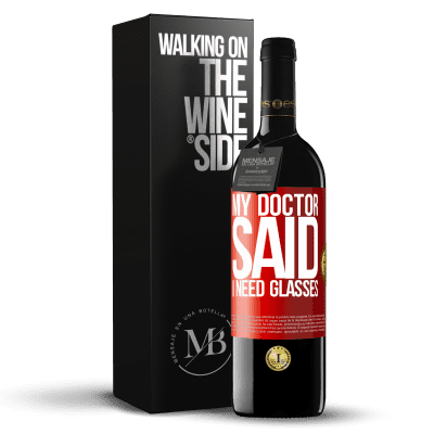 «My doctor said I need glasses» Edição RED MBE Reserva