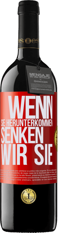 39,95 € Kostenloser Versand | Rotwein RED Ausgabe MBE Reserve Wenn Sie herunterkommen, senken wir Sie Rote Markierung. Anpassbares Etikett Reserve 12 Monate Ernte 2014 Tempranillo