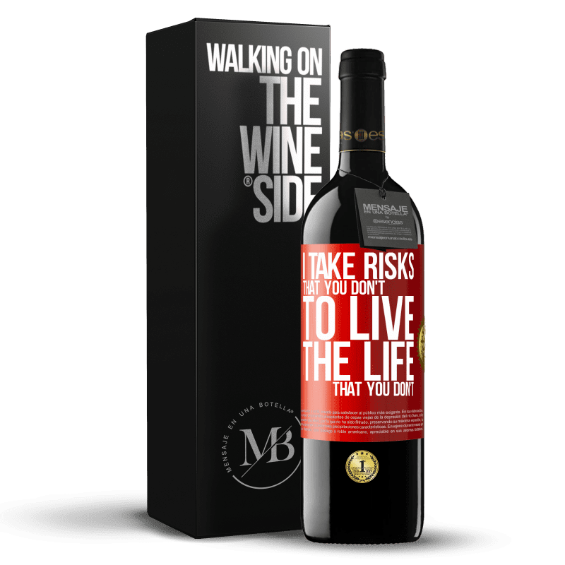 39,95 € Free Shipping | Red Wine RED Edition MBE Reserve I take risks that you don't, to live the life that you don't Red Label. Customizable label Reserve 12 Months Harvest 2015 Tempranillo